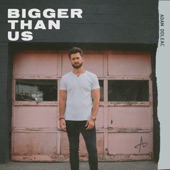 Bigger Than Us artwork