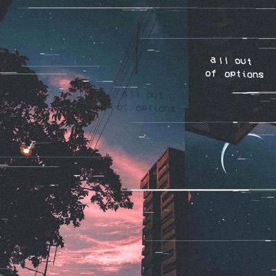 All Out of Options (feat. Mishaal) - Single