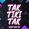 Chiky Dee Jay - Tak Tiki Tak - Tik Tok