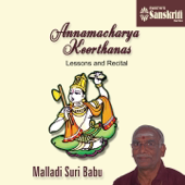 Annamacharya Keerthanas - Lessons and Recital - Malladi Suribabu