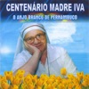 O Anjo Branco de Pernambuco - Centenário Madre Iva
