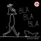 Bla Bla Bla artwork