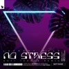No Stress (feat. Eric Carter) [Sofi Tukker Remix] - Single, 2019