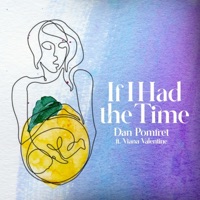 If I Had the Time (feat. Viana Valentine) - Single - Dan Pomfret