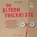 Ute Glaser - Die Eltern-Trickkiste: So bekommen Sie Zahnputzverächter, Gemüseverweigerer und alle anderen Widerständler spielend in den Griff