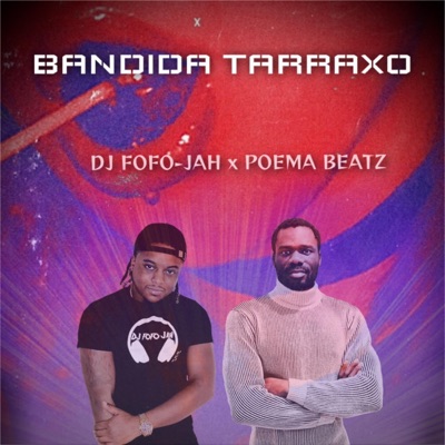 BANDIDA TARRAXO (feat. Poema Beatz) - Single