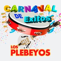Carnaval De Éxitos - Los Plebeyos