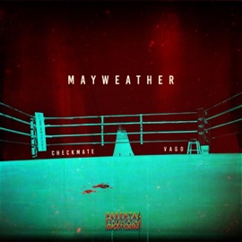 Mayweather (feat. D-Rec) Checkmate & Vago