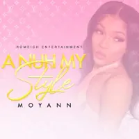 A Nuh My Style — Moyann