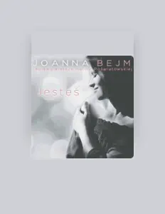 聆聽 Joanna Bejm、觀看音樂影片、閱讀小傳、查看巡演日期等！