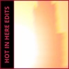 Hot In Here (Edits) - Single