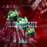 If You Only Knew (feat. Maxxcupid) - Single - JmarTheBillionaire