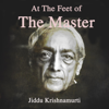 At the Feet of The Master (Unabridged) - Jiddu Krishnamurti
