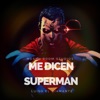 Me Dicen Superman - Single