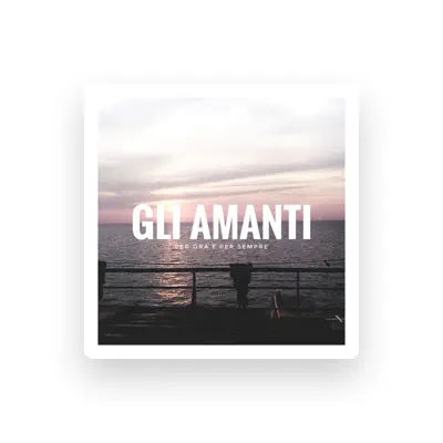 Listen to Gli Amanti, watch music videos, read bio, see tour dates & more!
