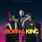 Born a King (feat. Chap Moreno, Ceasar & Trey XL) - Dj Tony ViC lyrics