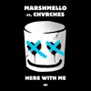 Chvrches Here With Me (feat. CHVRCHES) Here With Me (feat. CHVRCHES) - Single