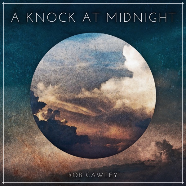 A Knock at Midnight - EP - Rob Cawley