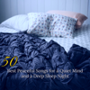 50 Best Peaceful Songs for a Quiet Mind and a Deep Sleep Night – Soothing Sounds for Sleeping - Various Artists