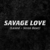Savage Love (Laxed - Siren Beat) - Single