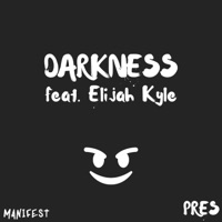 Darkness (feat. Elijah Kyle) - Single - Pres