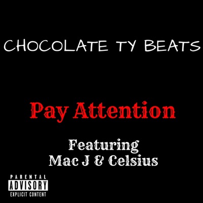 Pay Attention (feat. Mac J & Celsius) - Single