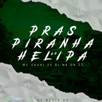 Pras Piranha do Helipa - Single - DJ NK da ZS & MC SAORI ZS