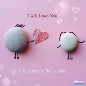 I Will Love You (Radio Edit) [feat. Thee Gobbs]