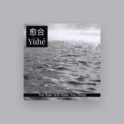 Listen to Yùhé ??, watch music videos, read bio, see tour dates & more!