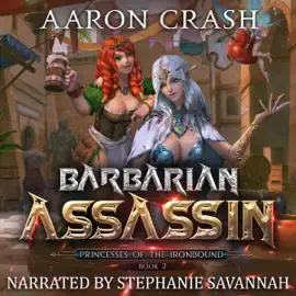 Barbarian Assassin: Princesses of the Ironbound, Book 2 (Unabridged)