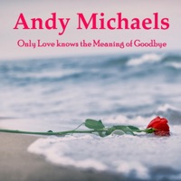 Only Love Knows the Meaning of Goodbye