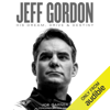 Jeff Gordon: His Dream, Drive & Destiny (Unabridged) - Joe Garner