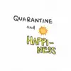 Quarantine And Happiness