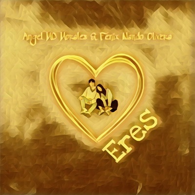Eres (feat. Fénix Nando Olivera) - Single