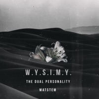 W.Y.S.I.M.Y - Single - The Dual Personality & Matstem