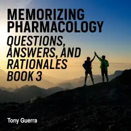 Memorizing Pharmacology: Questions, Answers, and Rationales, Book 3 (Unabridged)