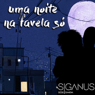 Uma Noite na Favela Só (feat. Danova & Déds) - Single