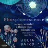 Phosphorescence - Julia Baird