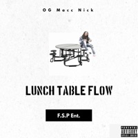 Lunch Table Flow - Single - OG Macc Nick