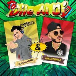 Dile Al DJ - Single - Killatonez Dile Al DJ - Single - Killatonez