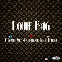 Louie Bag - Single - Good Energy, Mr. Mac-A-Million & T Gamer