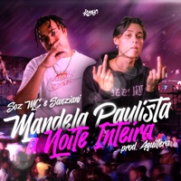 Mandela Paulista a Noite Inteira - Single - Soz MC, Sanziani & Aguillera