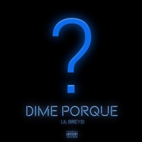 Dime Porque ? - Single - Lil Breysi