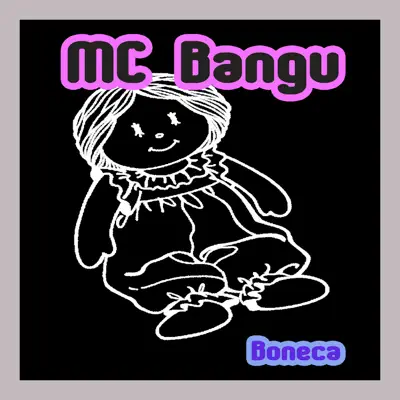 Boneca - Single - MC Bangu