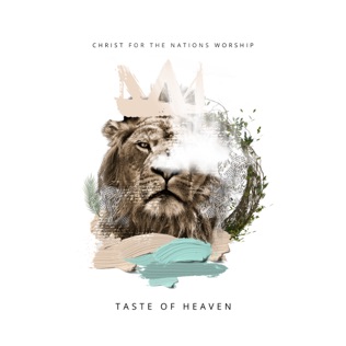 Christ For The Nations Worship Taste of Heaven (Breath of God)