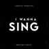 I Wanna Sing (Deeptrak Remix) - Single album cover