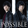 POSSIBLE - Clover×Clover(梶原岳人&島﨑信長)