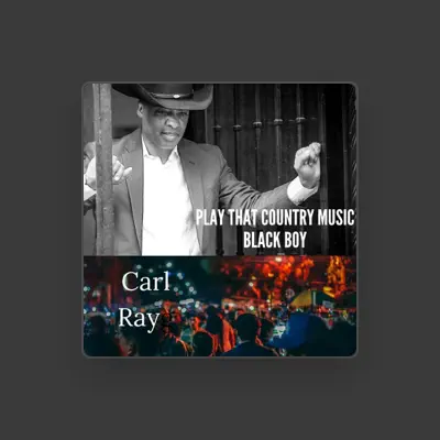 Listen to Carl Ray, watch music videos, read bio, see tour dates & more!