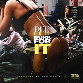 Work for It Dee Hurt'em