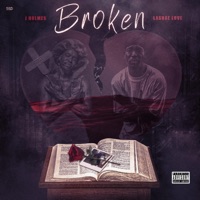 Broken (feat. Lashae Love) - Single - J Holmes
